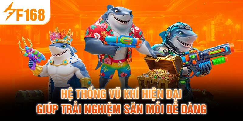 Hệ Thống Vũ Khí Hiện Đại Giúp Trải Nghiệm Săn Mồi Dễ Dàng